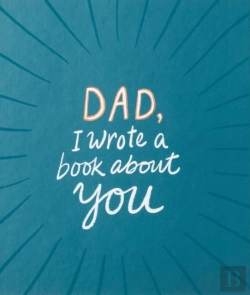 Bertrand.pt - Dad, I Wrote A Book About You