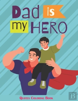Bertrand.pt - Dad Is My Hero Quotes Coloring Book