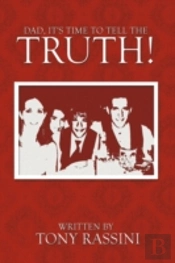 Dad, It'S Time To Tell The Truth!