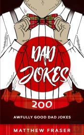 Dad Jokes: 200 Awfully Good Dad Jokes