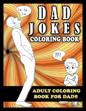 Dad Jokes Coloring Book: Adult Coloring