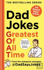 Dad Jokes: Greatest Of All Time