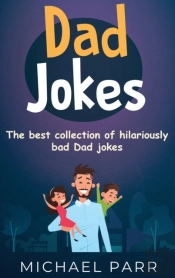 Dad Jokes: The Best Collection Of Hilari