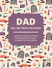 Dad Tell Me Your Life Story