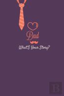Dad Tell Me Your Story
