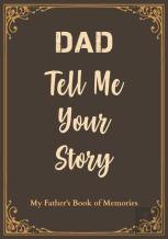 Dad Tell Me Your Story