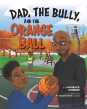 Dad, The Bully, And The Orange Ball