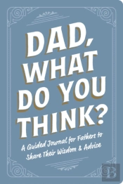 Dad, What Do You Think?