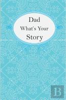 Dad What'S Your Story