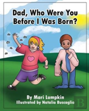 Dad, Who Were You Before I Was Born?