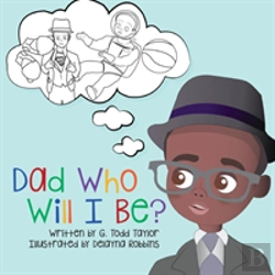 Bertrand.pt - Dad, Who Will I Be?