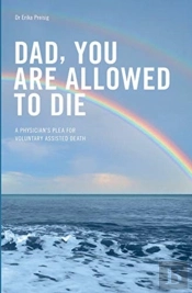 Dad, You Are Allowed To Die