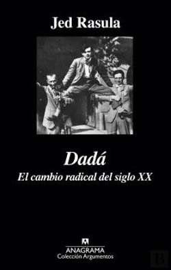 Bertrand.pt - Dadá. El Cambio Radical Del Siglo Xx