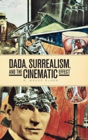 Dada, Surrealism, And The Cinematic Effect
