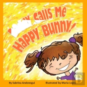 Daddy Calls Me Happy Bunny!