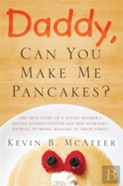 Daddy, Can You Make Me Pancakes?