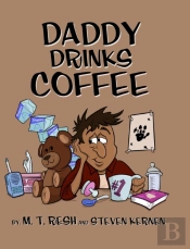 Daddy Drinks Coffee