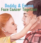 Daddy & Emma Face Cancer Together
