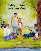 Daddy, I Want To Know God