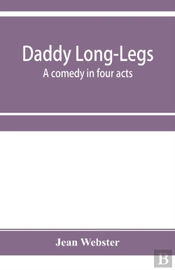 Bertrand.pt - Daddy Long-Legs : A Comedy In Four Acts