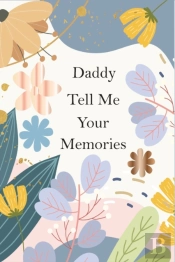 Daddy, Tell Me Your Memories