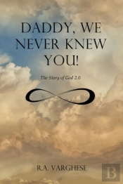 Daddy, We Never Knew You!