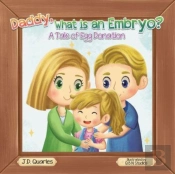 Daddy, What Is An Embryo?