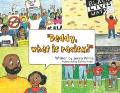 Daddy, What Is Racism?
