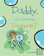 Daddy, Why Do Bubbles Disappear?