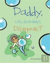Daddy, Why Do Bubbles Disappear?