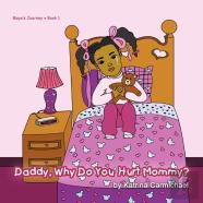 Daddy, Why Do You Hurt Mommy?