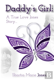 Daddy'S Girl: A True Love Jones Story