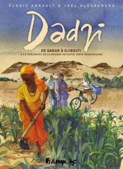 Bertrand.pt - Dadji : De Dakar À Djibouti, À La Rencontre De La Grande Initiative Verte Panafricaine