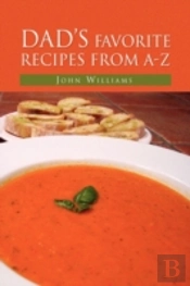 Dad'S Favorite Recipes From A-Z