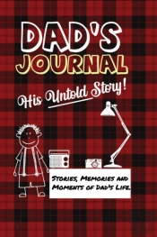 Dad'S Journal - His Untold Story