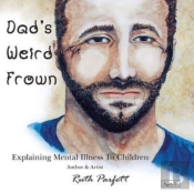 Dad'S Weird Frown: Explaining Mental Ill