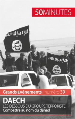 Bertrand.pt - Daech ; Les Dessous Du Groupe Terroriste ; Combattre Au Nom Du Djihad