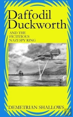 Bertrand.pt - Daffodil Duckworth And The Fictitious Nazi Spy Ring