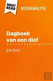 Dagboek Van Een Dief Van Jean Genet (Boekanalyse) : Volledige Analyse En Gedetailleerde Samenvatting Van Het Werk