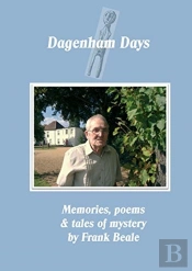 Dagenham Days: My Memories, Poems   Tale