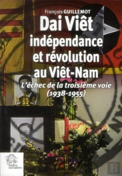 Bertrand.pt - Dai Viêt Indépendance Et Révolution Au Viet-Nam