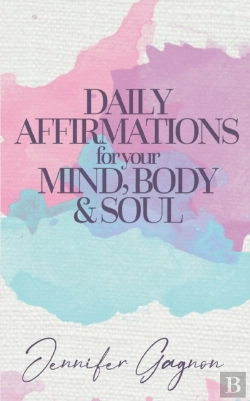 Bertrand.pt - Daily Affirmations For Your Mind, Body & Soul