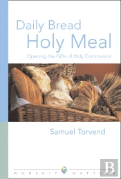 Daily Bread Holy Meal Worship Matters