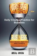 Daily Creative Practice For Business