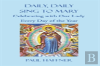 Daily, Daily Sing To Mary