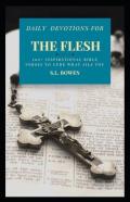 Daily Devotions For The Flesh