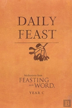 Bertrand.pt - Daily Feast: Meditations From Feasting On The Word, Year C