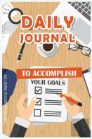 Daily Journal To Accomplish Your Goals