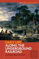 Daily Life Along The Underground Railroad