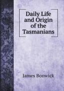 Daily Life And Origin Of The Tasmanians